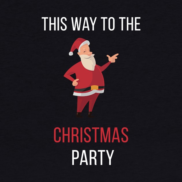 This Way To The Christmas Party by cleverth